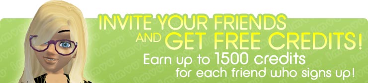 INVITE YOUR FRIENDS AND GET FREE CREDITS! Earn up to 1500 credits for each friend who signs up!